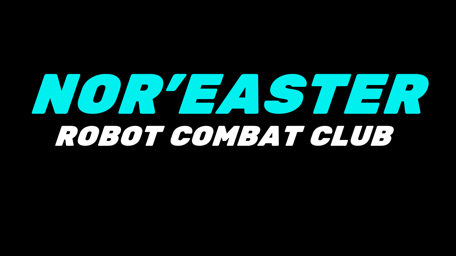 NOR'EASTER ROBOT COMBAT CLUB